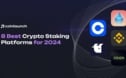 8 Best Crypto Staking Platforms for 2024