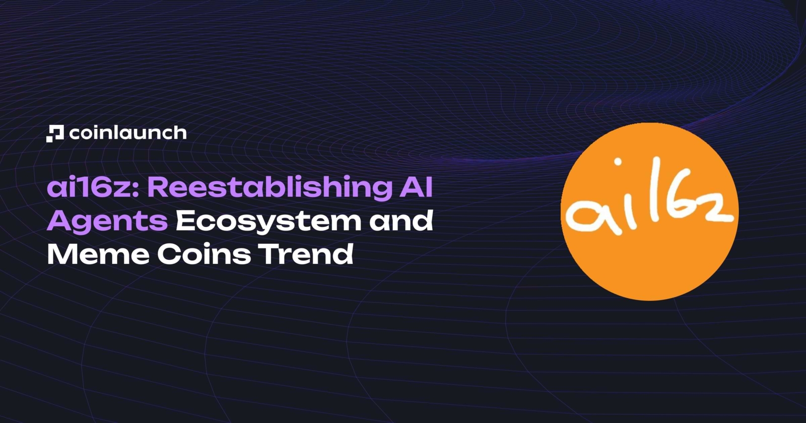 ai16z: Transforming AI Agents Ecosystem and Meme Coins Trend in the DeFi  Space