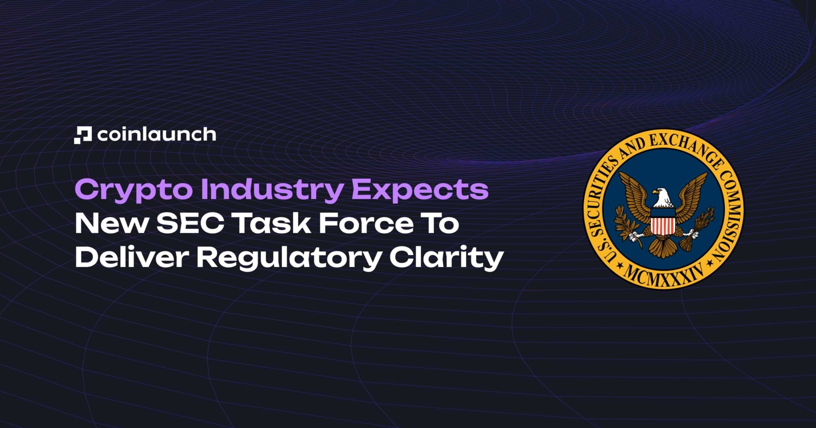 Crypto Industry Expects New SEC Task Force To Deliver Regulatory Clarity