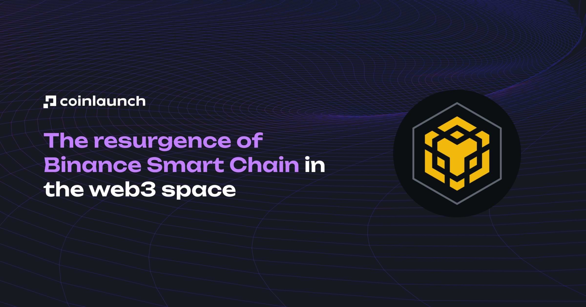  The Resurgence of Binance Smart Chain in The Web3 Space