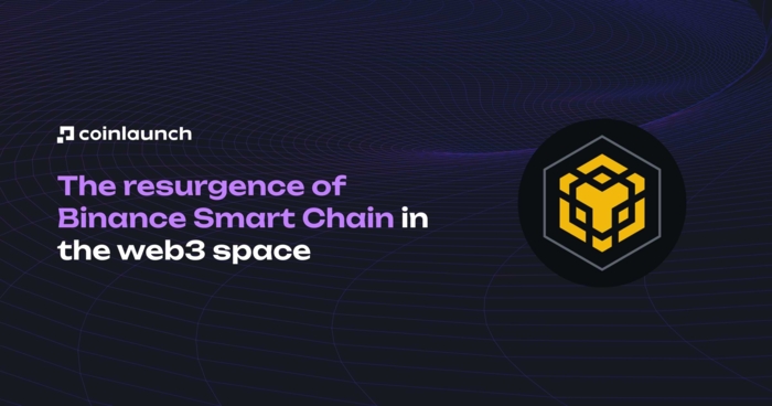 The Resurgence of Binance Smart Chain in The Web3 Space